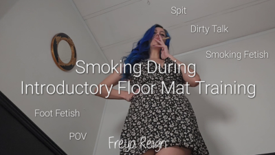 Smoking During Introductory Floor Mat Training: POV, Foot Fetish, Spit And Smoking Fetish