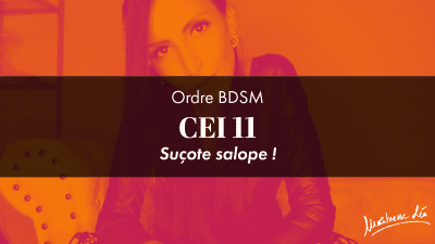 Ordre CEI 11 * Sucote Salope!