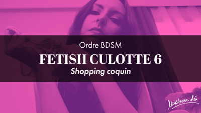 Ordre Fetish Culotte 6 * Shopping Coquin