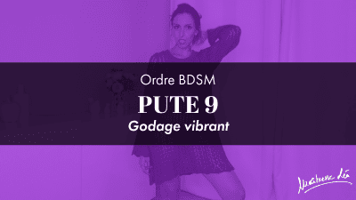 Ordre Pute 9 * Godage Vibrant