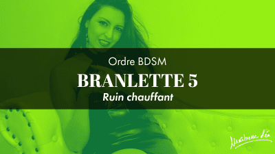 Ordre Branlette 5 * Ruin Chauffant