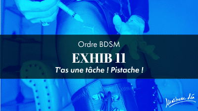 Ordre Exhib 11 * T'as Une Tache! Pistache!