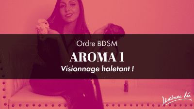 Ordre Aroma 1 * Visionnage Haletant