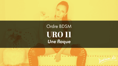 Ordre Uro 11 * Une Flaque