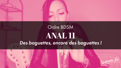 Ordre Anal 11 * Des Baguettes, Encore Des Baguettes!