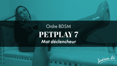 Ordre Petplay 7 * Mot Declencheur