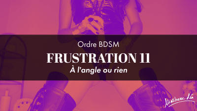 Ordre Frustration 11 * A L'angle Ou Rien