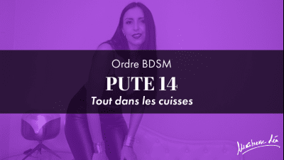 Ordre Pute 14 * Tout Dans Les Cuisses