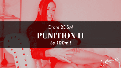 Ordre Punition 11 * Le 100M!