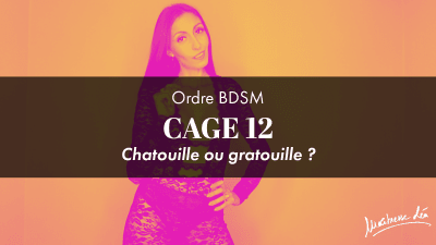 Ordre Cage 12 * Chatouille Ou Gratouille?
