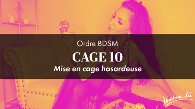 Ordre Cage 10 * Mise En Cage Hasardeuse