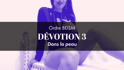Ordre Devotion 3 * Dans La Peau
