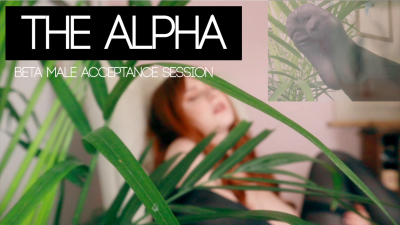 The Alpha: Beta Male Acceptance Session