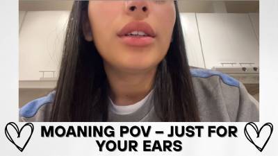 Moaning POV - Just For Your Ears