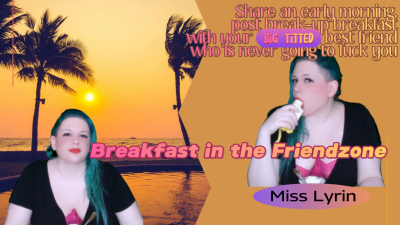 Breakfast In The Friendzone