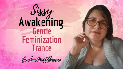 Sissy Awakening: Gentle Feminization Trance With Visualization, Triggers, And Mantras