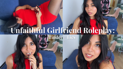 Unfaithful Girlfriend Roleplay: Tinder + Lies