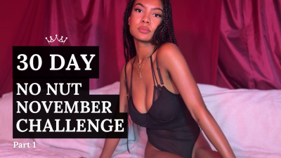 30 Day No Nut November Challenge- Nnn Femdom Series: Broke Beta Breakdown PT1