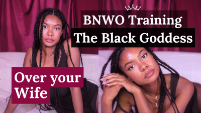 The Black Goddess Over Your Wife | Bnwo Task- Broke Beta Nnn Breakdown 2
