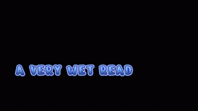 A Very Wet Read