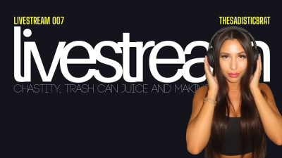 Livestream 007 | 3H 58M | Chastity, Trash Can Juice And Making Subs Infertile