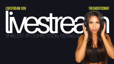Livestream 006 | 1H 56M | Smallest Pp Competition, Fisting And Anal With A Stranger
