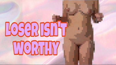 Loser Isn't Worthy
