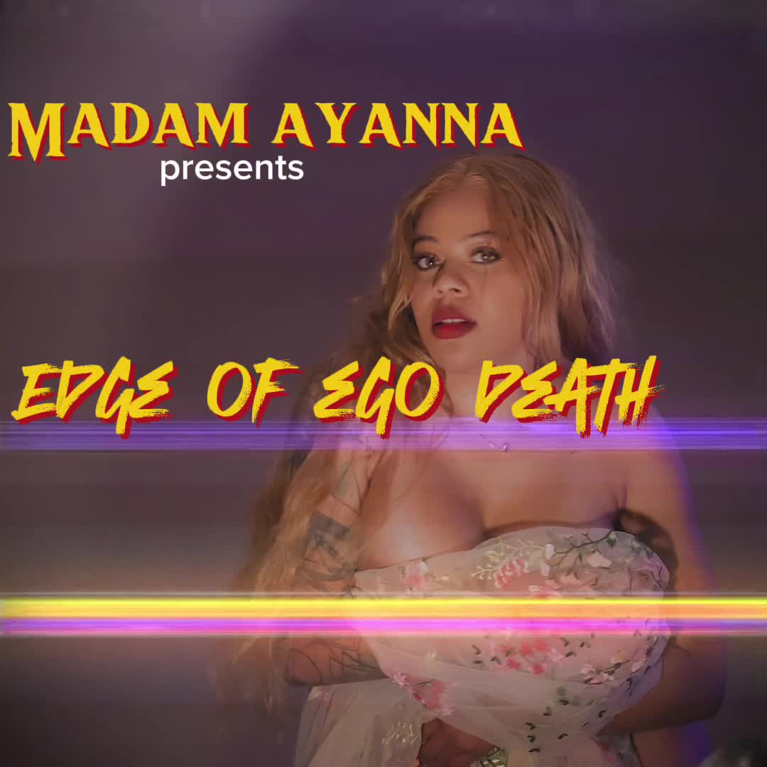 Madam Ayanna Presents: Edge Of Ego