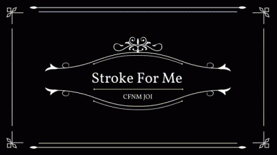 Stroke For Me CFNM JOI