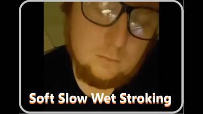 Mmmm Soft Slow Wet Long Firm Stroking On My Hard Cock Till I Cum So Damn Hard!