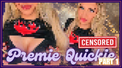 Premie Quickie PT1 (W/Cum Countdown) (Beta Safe Censored Loser Porn)