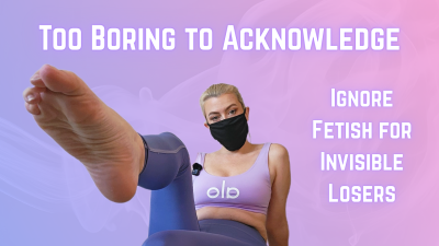Too Boring To Acknowledge: Ignore Fetish For Invisible Losers