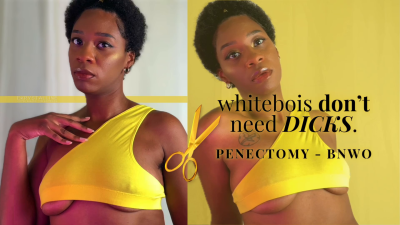 Whitebois Don't Need Dicks. Penectomy, Bnwo