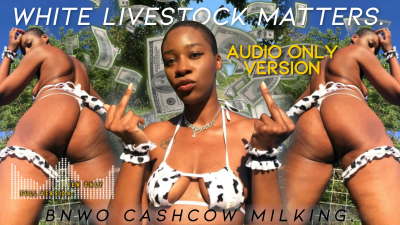 White Livestock Matters: Bnwo Cashcow Milking Audio Version