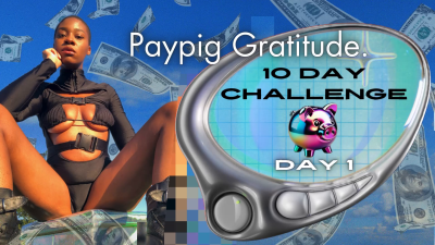 Paypig Gratitude. Day 1 10 Day Challenge