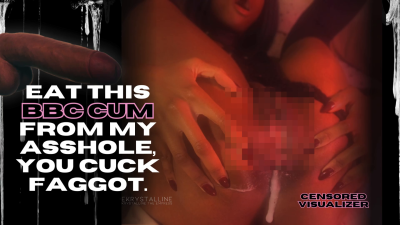 Eat BBC Cum, Cuck Faggot.- Censored Visualizer