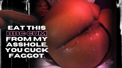 Eat BBC Cum, Cuck Faggot.- Audio Only