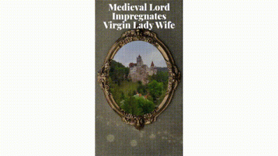 Medieval Lord Impregnates Virgin New Young Lady Wife Impregnation