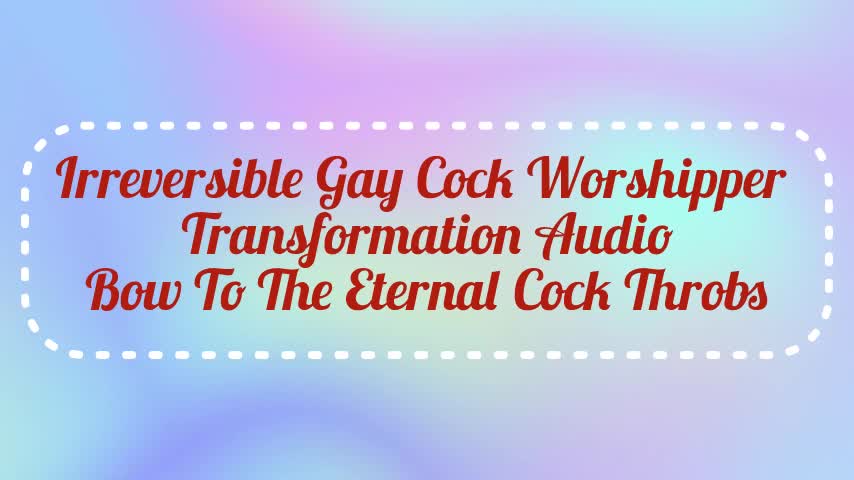 Irreversible Gay Cock Worshiper Transformation: Bow To The Eternal Cock Throbs Audio