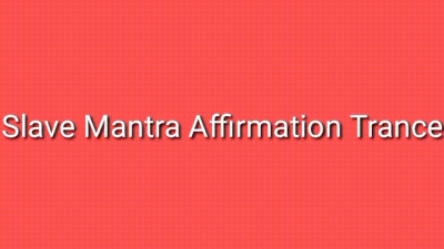 Slave Mantras Affirmation Trance Audio