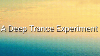 A Deep Trance Experiment Audio