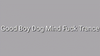 Good Boy Gooddog Mind Fuck Trance Audio