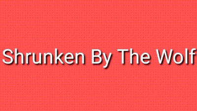 Shrunken By The Wolf: Shrinking **** Transformation Trance