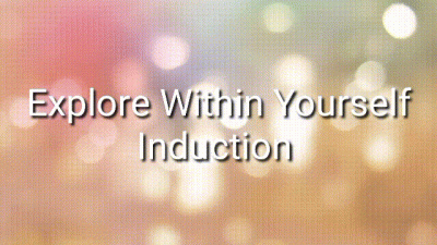 Explore Within Yourself Induction Trance