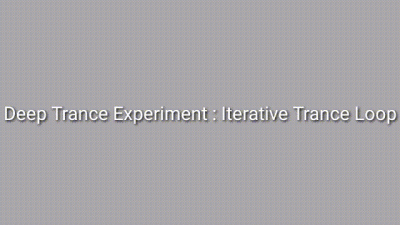 Deep Trance Experiment: Iterative Trance Induction Loop Audio