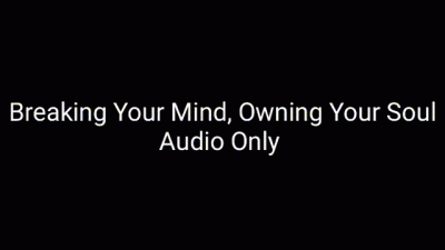 Breaking Your Mind, Owning Your Soul: Deep Mind Reconditioning Audio