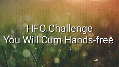 Hfo Challenge: You Will Cum Hands Free