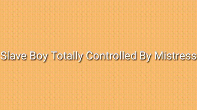 Slave Boy Totally Controlled By Mistress Audio Trance *Degrading Trigger Suggestion*