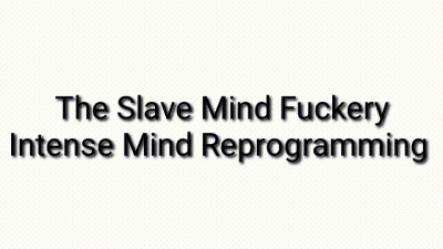 The Slave Mind Fuckery: Intense Mind Reprogramming Trance