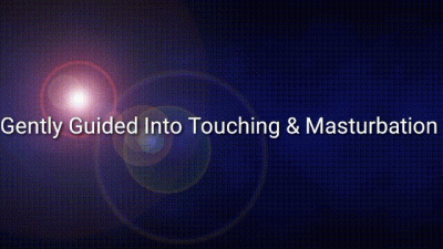 Gently Guided Into Touching & Masturbation